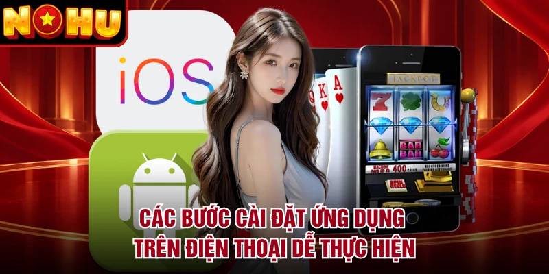 Các bước cài đặt ứng dụng trên điện thoại dễ thực hiện