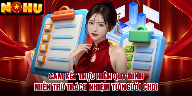 Cam kết thực hiện quy định miễn trừ trách nhiệm từ người chơi