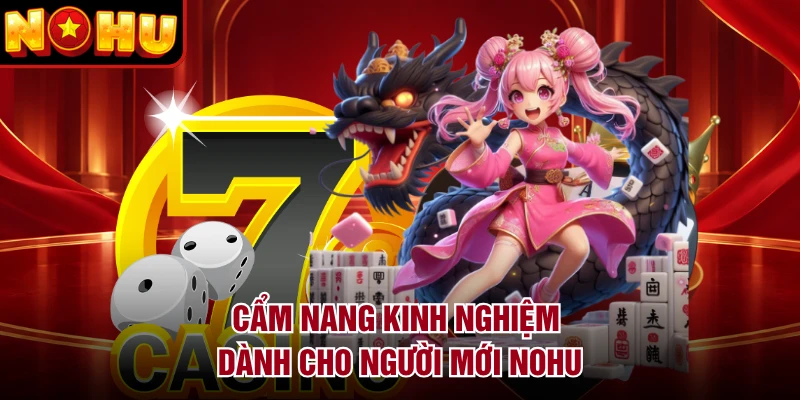 Cẩm nang kinh nghiệm dành cho người mới NOHU