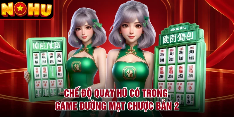 Chế độ quay hũ có trong game Đường Mạt Chược bản 2