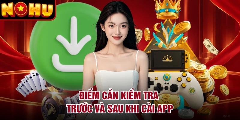 Điểm cần kiểm tra trước và sau khi cài app