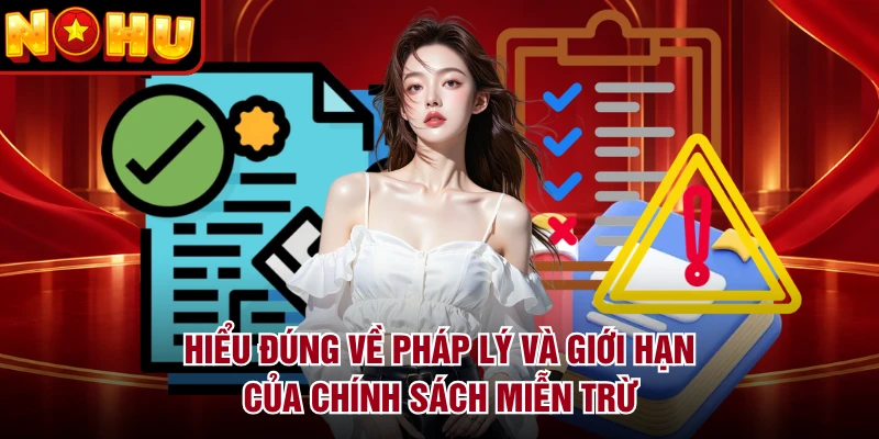 Hiểu đúng về pháp lý và giới hạn của chính sách miễn trừ