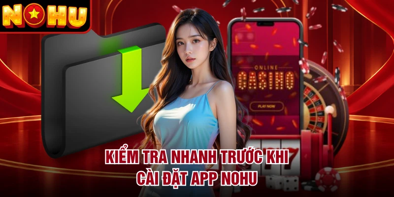 Kiểm tra nhanh trước khi cài đặt app NOHU