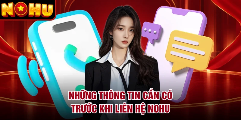 Những thông tin cần có trước khi liên hệ NOHU